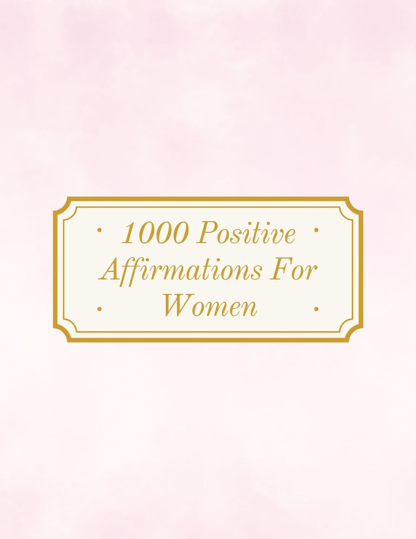 1000 Positive Affirmations